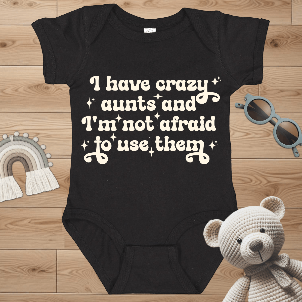 I Have Crazy Aunts Infant Bodysuit