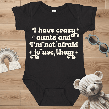 I Have Crazy Aunts Infant Bodysuit