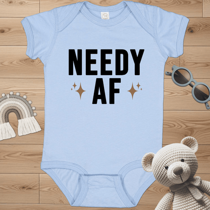 Needy AF Infant Bodysuit