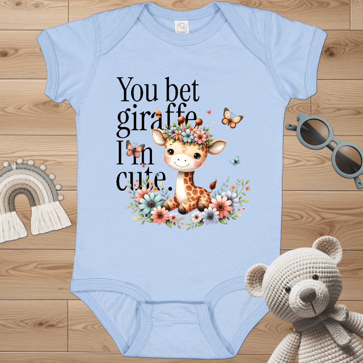 You Bet Giraffe I'm Cute Infant Bodysuit