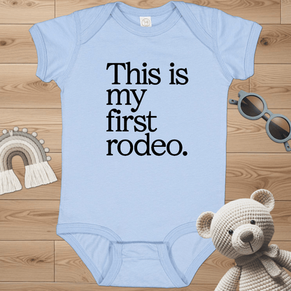 This Is My First Rodeo Infant Bodysuit