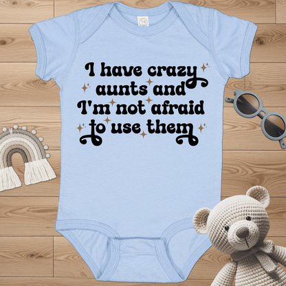 I Have Crazy Aunts Infant Bodysuit