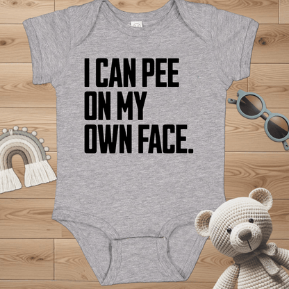 I Can Pee On My Own Face Infant Bodysuit