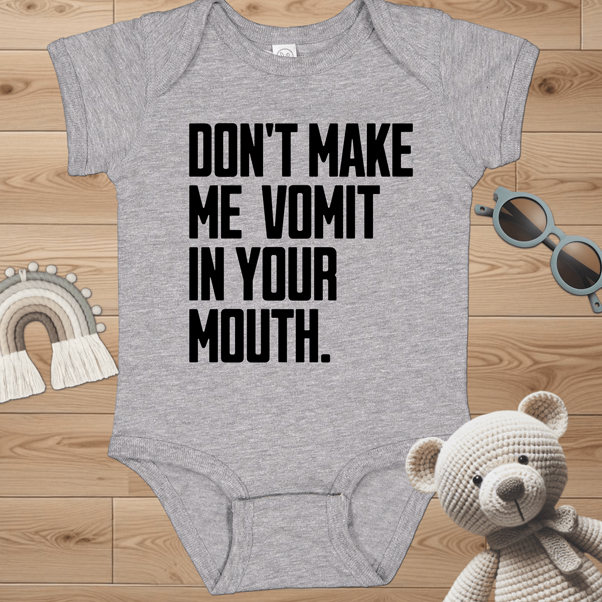 Don't Make Me Vomit In Your Mouth Infant Bodysuit